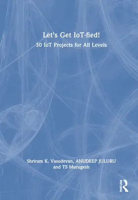 Juluru / Vasudevan / Murugesh |  Let's Get IoT-fied! | Buch |  Sack Fachmedien