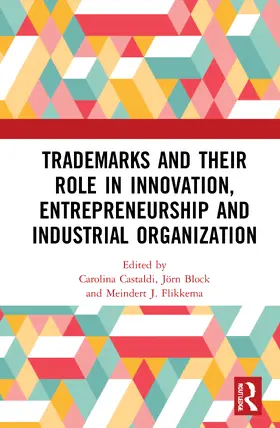 Castaldi / Flikkema / Block |  Trademarks and Their Role in Innovation, Entrepreneurship and Industrial Organization | Buch |  Sack Fachmedien