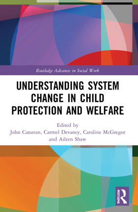 Shaw / Canavan / Devaney |  Understanding System Change in Child Protection and Welfare | Buch |  Sack Fachmedien