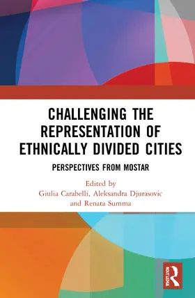 Carabelli / Djurasovic / Summa | Challenging the Representation of Ethnically Divided Cities | Buch | 978-0-367-70724-8 | sack.de