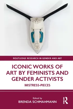 Schmahmann |  Iconic Works of Art by Feminists and Gender Activists | Buch |  Sack Fachmedien