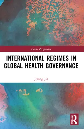 Jin | International Regimes in Global Health Governance | Buch | 978-0-367-70792-7 | sack.de