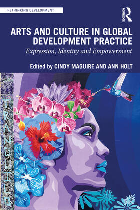 Holt / Maguire | Arts and Culture in Global Development Practice | Buch | 978-0-367-70837-5 | sack.de