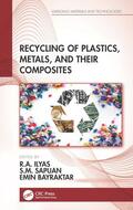 Bayraktar / Ilyas / Sapuan |  Recycling of Plastics, Metals, and Their Composites | Buch |  Sack Fachmedien