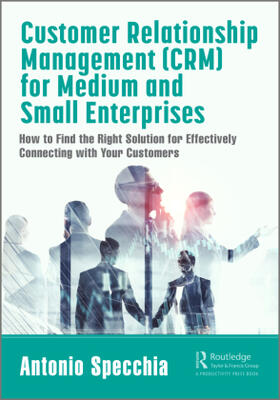 Specchia | Customer Relationship Management (CRM) for Medium and Small Enterprises | Buch | 978-0-367-70886-3 | www.sack.de