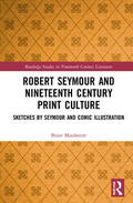 Maidment |  Robert Seymour and Nineteenth-Century Print Culture | Buch |  Sack Fachmedien