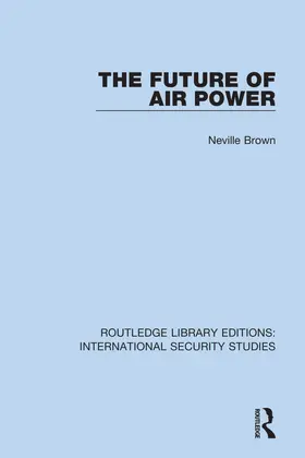 Brown |  The Future of Air Power | Buch |  Sack Fachmedien