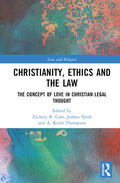 Calo / Neoh / Thompson |  Christianity, Ethics and the Law | Buch |  Sack Fachmedien