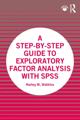 Watkins | A Step-by-Step Guide to Exploratory Factor Analysis with SPSS | Buch | 978-0-367-71031-6 | www.sack.de