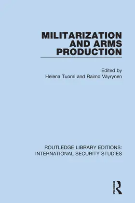 Tuomi / Va¿yrynen / Väyrynen |  Militarization and Arms Production | Buch |  Sack Fachmedien
