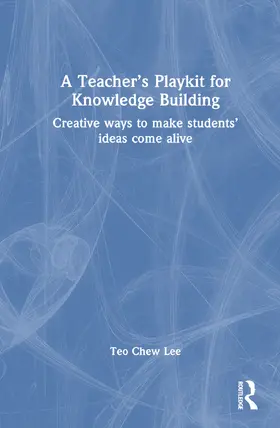 Teo |  A Teacher's Playkit for Knowledge Building | Buch |  Sack Fachmedien