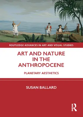 Ballard | Art and Nature in the Anthropocene | Buch | 978-0-367-71094-1 | sack.de