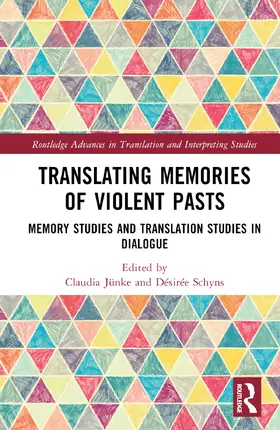 Jünke / Schyns |  Translating Memories of Violent Pasts | Buch |  Sack Fachmedien