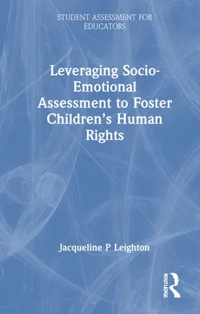 Leighton |  Leveraging Socio-Emotional Assessment to Foster Children’s Human Rights | Buch |  Sack Fachmedien