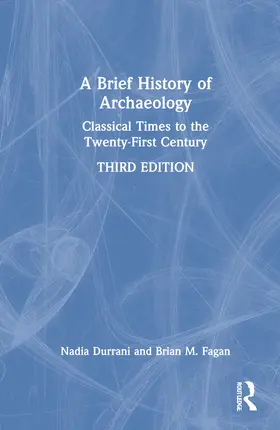 Durrani / M. Fagan |  A Brief History of Archaeology | Buch |  Sack Fachmedien