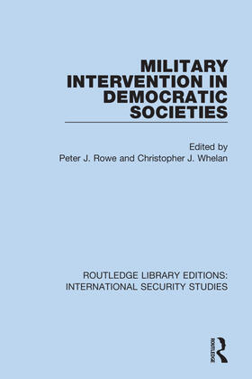 Rowe / Whelan | Military Intervention in Democratic Societies | Buch | 978-0-367-71358-4 | sack.de
