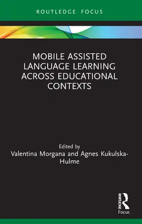 Morgana / Kukulska-Hulme | Mobile Assisted Language Learning Across Educational Contexts | Buch | 978-0-367-71409-3 | sack.de
