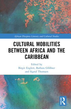 Englert / Gföllner / Thomsen | Cultural Mobilities Between Africa and the Caribbean | Buch | 978-0-367-71480-2 | sack.de