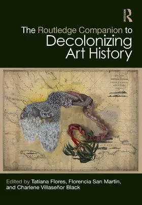 Villasenor Black / Flores / San Martin |  The Routledge Companion to Decolonizing Art History | Buch |  Sack Fachmedien
