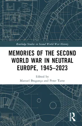 Bragança / Tame |  Memories of the Second World War in Neutral Europe, 1945-2023 | Buch |  Sack Fachmedien