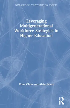 Chun / Evans |  Leveraging Multigenerational Workforce Strategies in Higher Education | Buch |  Sack Fachmedien