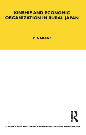 Nakane |  Kinship and Economic Organisation in Rural Japan | Buch |  Sack Fachmedien