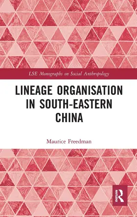 Freedman |  Lineage Organisation in South-Eastern China | Buch |  Sack Fachmedien