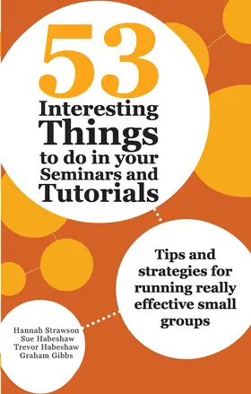Gibbs / Strawson / Habeshaw |  53 Interesting Things to do in your Seminars and Tutorials | Buch |  Sack Fachmedien