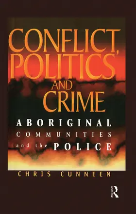 Cunneen |  Conflict, Politics and Crime | Buch |  Sack Fachmedien