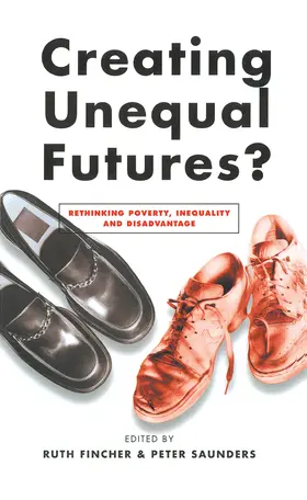 Saunders |  Creating Unequal Futures? | Buch |  Sack Fachmedien