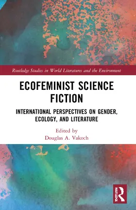 Vakoch |  Ecofeminist Science Fiction | Buch |  Sack Fachmedien