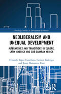 Manzanera-Ruiz / López-Castellano / Lizárraga |  Neoliberalism and Unequal Development | Buch |  Sack Fachmedien