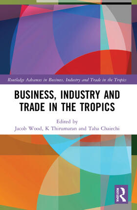 Wood / Chaiechi / Thirumaran | Business, Industry, and Trade in the Tropics | Buch | 978-0-367-72135-0 | sack.de