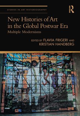 Frigeri / Handberg | New Histories of Art in the Global Postwar Era | Buch | 978-0-367-72154-1 | sack.de