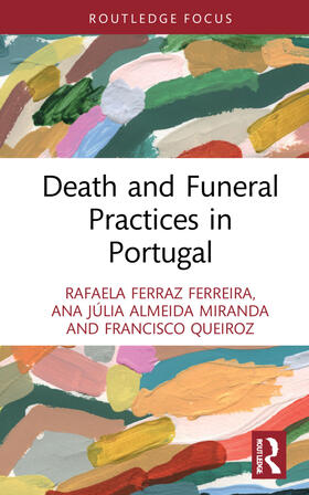Ferraz Ferreira / Almeida Miranda / Queiroz | Death and Funeral Practices in Portugal | Buch | 978-0-367-72155-8 | sack.de