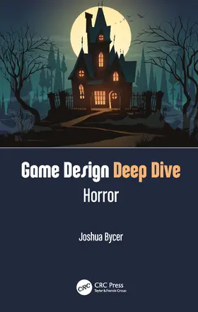 Bycer |  Game Design Deep Dive: Horror | Buch |  Sack Fachmedien
