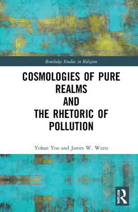 Yoo / Watts | Cosmologies of Pure Realms and the Rhetoric of Pollution | Buch | 978-0-367-72277-7 | sack.de