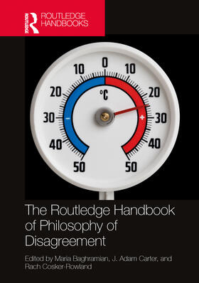 Carter / Baghramian / Cosker-Rowland |  The Routledge Handbook of Philosophy of Disagreement | Buch |  Sack Fachmedien