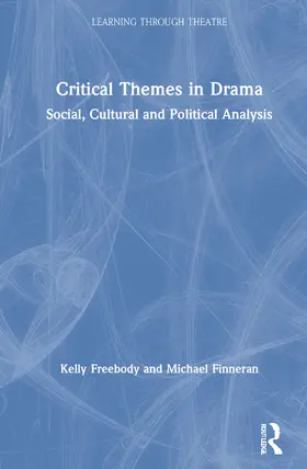 Freebody / Finneran |  Critical Themes in Drama | Buch |  Sack Fachmedien