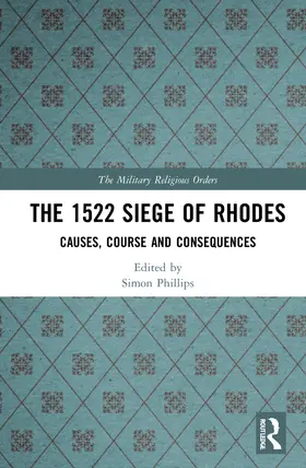 Phillips |  The 1522 Siege of Rhodes | Buch |  Sack Fachmedien