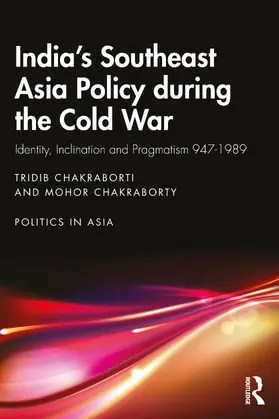 Chakraborti / Chakraborty | India's Southeast Asia Policy during the Cold War | Buch | 978-0-367-72492-4 | sack.de