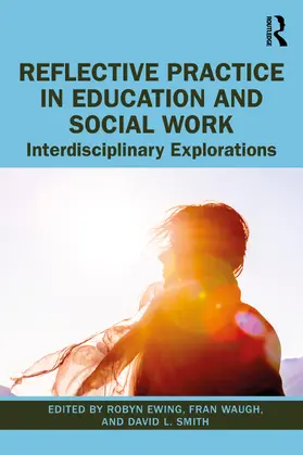Ewing / Waugh / Smith |  Reflective Practice in Education and Social Work | Buch |  Sack Fachmedien