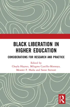 Haynes / Castillo-Montoya / Hailu |  Black Liberation in Higher Education | Buch |  Sack Fachmedien