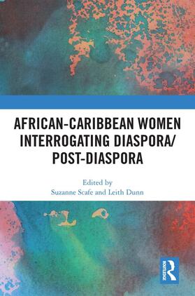 Scafe / Dunn |  African-Caribbean Women Interrogating Diaspora/Post-Diaspora | Buch |  Sack Fachmedien