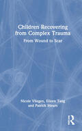 Vliegen / Tang / Meurs |  Children Recovering from Complex Trauma | Buch |  Sack Fachmedien