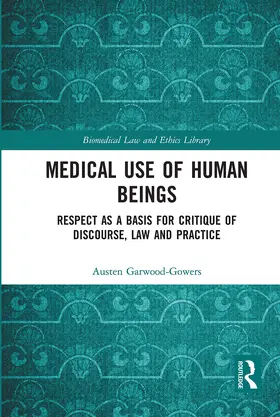 Garwood-Gowers |  Medical Use of Human Beings | Buch |  Sack Fachmedien