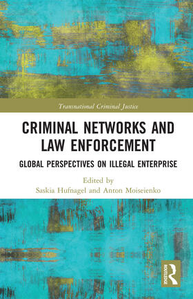 Hufnagel / Moiseienko | Criminal Networks and Law Enforcement | Buch | 978-0-367-72697-3 | sack.de