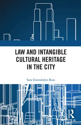 Ross |  Law and Intangible Cultural Heritage in the City | Buch |  Sack Fachmedien
