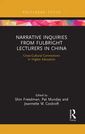 Freedman / Munday / Cockroft |  Narrative Inquiries from Fulbright Lecturers in China | Buch |  Sack Fachmedien