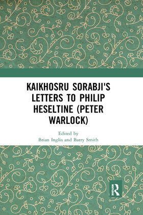 Inglis / Smith | Kaikhosru Sorabji's Letters to Philip Heseltine (Peter Warlock) | Buch | 978-0-367-72824-3 | sack.de